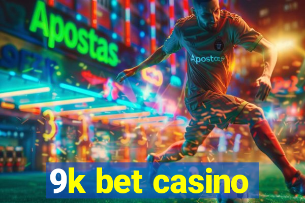 9k bet casino